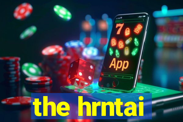 the hrntai